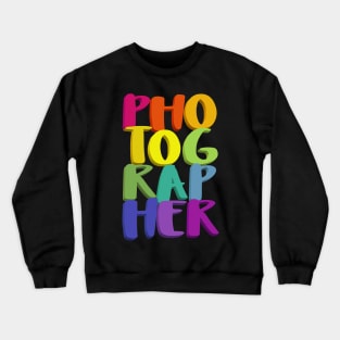 Photographer // Typographic Design Crewneck Sweatshirt